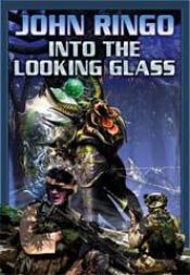 book cover of Into the Looking Glass by John Ringo