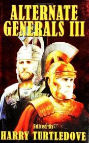 book cover of Alternate Generals III (Alternate Generals) by Harry Turtledove