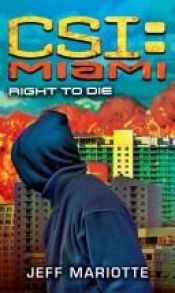 book cover of Right to Die (CSI: Miami) by Jeff Mariotte