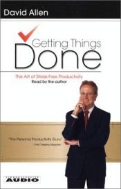 book cover of Getting Things Done: The Art of Stress-Free Productivity by 大衛‧艾倫