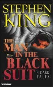 book cover of The Man in the Black Suit : 4 Dark Tales (The Man in the Black Suit, All That You Love Will Be Carried Away, The Death o by Stiven King