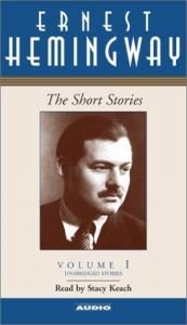 book cover of The Short Stories Volume I (narr. Stacy Keech) by Ernest Hemingway