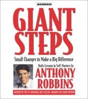 book cover of Giant Steps : Small Changes to Make a Big Difference by Anthony Robbins