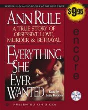 book cover of Everything She Ever Wanted by Ann Rule