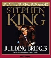 book cover of Building Bridges: Stephen King Live at the National Book Awards by Stiven King