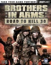book cover of Brothers in Arms: Road to Hill 30 Official Strategy Guide by BradyGames