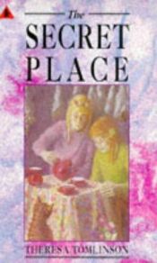 book cover of The Secret Place (Young childrens fiction) by Theresa Tomlinson