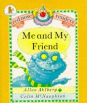 book cover of Me and My Friend (Red Nose Readers) by Allan Ahlberg