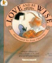 book cover of Love and Be Wise by Charles Perrault