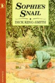 book cover of Sophie's snail by Dick King-Smith