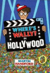 book cover of Where's Wally in Hollywood? by Dorothee Haentjes|Martin Handford