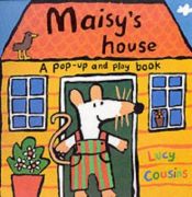 book cover of Maisy's House (Maisy S.) by Lucy Cousins