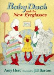book cover of Baby Duck and the New Eyeglasses by Amy Hest
