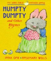 book cover of My Very First Mother Goose: Humpty Dumpty and Other Rhymes by Iona Opie