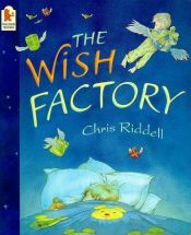 book cover of The Wish Factory by Chris Riddell