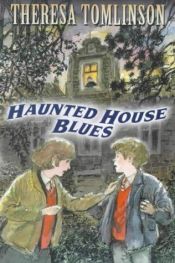 book cover of Haunted house blues by Theresa Tomlinson