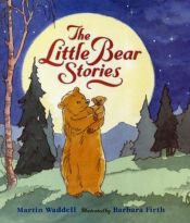 book cover of The Little Bear Stories by Martin Waddell