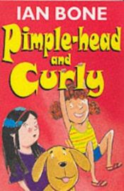 book cover of Pimplehead and Curly by Ian Bone