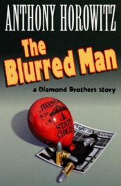 book cover of The Blurred Man (Diamond Brothers Story) by Anthony Horowitz