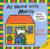 book cover of At Home with Maisy by Lucy Cousins