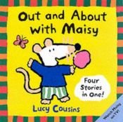 book cover of Out and About with Maisy by Lucy Cousins