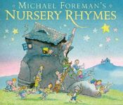 book cover of Michael Foreman's Nursery Rhymes by Michael Foreman