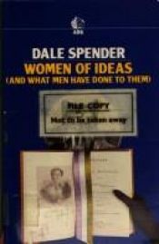 book cover of Women of ideas and what men have done to them by Dale Spender