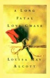 book cover of A Long Fatal Love Chase by Louisa May Alcottová