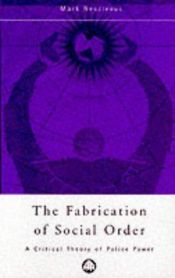 book cover of The Fabrication of Social Order: A Critical Theory of Police Power by Mark Neocleous