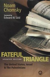 book cover of Fateful Triangle: The United States, Israel, and the Palestinians by โนม ชัมสกี