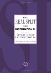 book cover of The Real Split in the International: Situationist International by Guy Debord