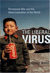 book cover of Вирус либерализма: перманентная война и американизация мира by Samir Amin
