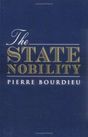 book cover of State Nobility: Elite Schools in the Field of Power by Πιέρ Μπουρντιέ