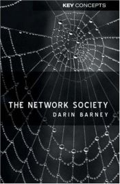 book cover of The Network Society (Key Concepts) by Darin Barney