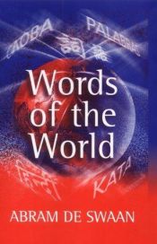book cover of Words of the World: The Global Language System by A. de Swaan