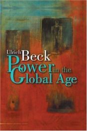 book cover of Power in the Global Age by Ulrich Beck