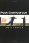 Post-democracy (Themes for the 21st Century Series)