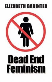 book cover of Dead End Feminism by Élisabeth Badinter