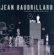 book cover of Cool Memories 5, 2000-2004 by Jean Baudrillard