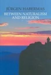 book cover of Between naturalism and religion by Jürgen Habermas