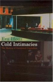 book cover of Cold Intimacies: The Making of Emotional Capitalism by Eva Illouz