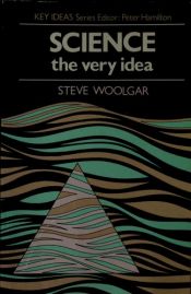 book cover of Science, the very idea by Steve Woolgar