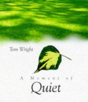 book cover of A Moment of Quiet by N. T. Wright