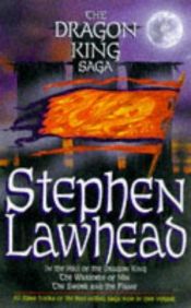 book cover of The Dragon King Saga (In the Hall of the Dragon King, The Warlords of Nin & The Sword and the Flame) by Stephen R. Lawhead
