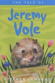 book cover of The Tale of Jeremy Vole by Stephen R. Lawhead
