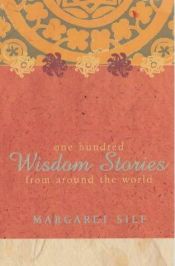 book cover of 100 Wisdom Stories: From Around the World by Margaret Silf