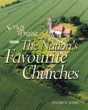 book cover of The Nation's Favourite Churches (Songs of Praise) by Andrew Barr