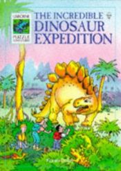 book cover of Incredible Dinosaur Expedition by Karen Dolby