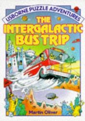 book cover of The Intergalactic Bus Trip by M. Oliver
