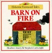 book cover of Barn on Fire (Farmyard Tales) by Heather Amery